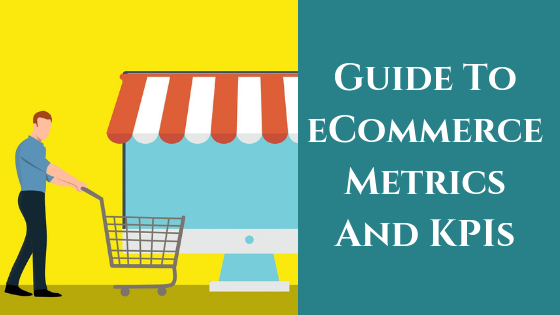 ecommerce metrics and kpis