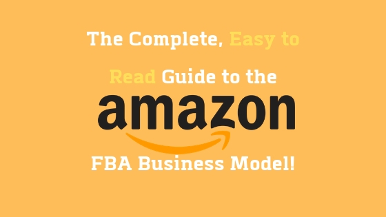 The Definitive Guide to the Amazon FBA Business Model [New 2023 Tips!]