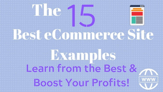 The 15 Best eCommerce Sites for Inspiration & What to Learn From Them!