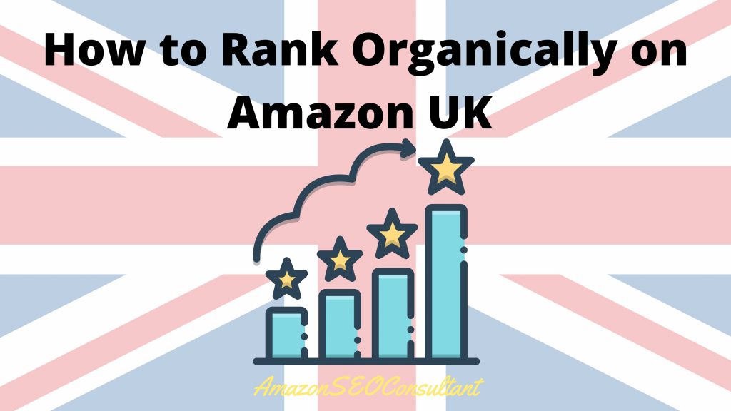 how to rank organically on amazon uk