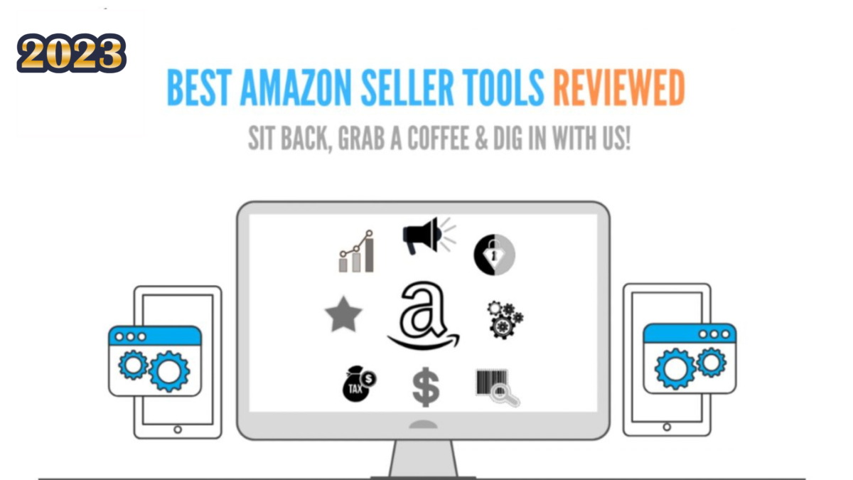 We Reviewed The Top Amazon FBA Seller Software Tools For 2023 & Ranked The Results – Amazon Seller Tools to Watch Out For